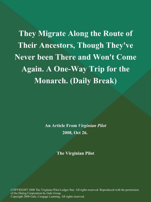 They Migrate Along the Route of Their Ancestors, Though They've Never been There and Won't Come Again. A One-Way Trip for the Monarch (Daily Break)