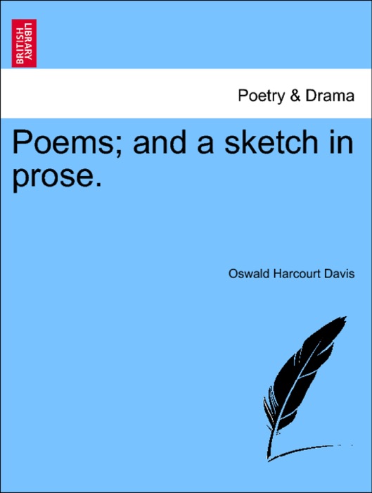 Poems; and a sketch in prose.