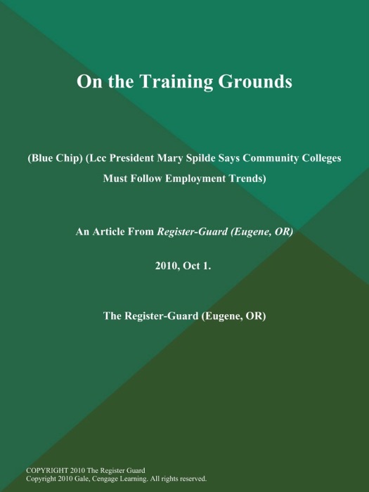 On the Training Grounds (Blue Chip) (Lcc President Mary Spilde Says Community Colleges Must Follow Employment Trends)