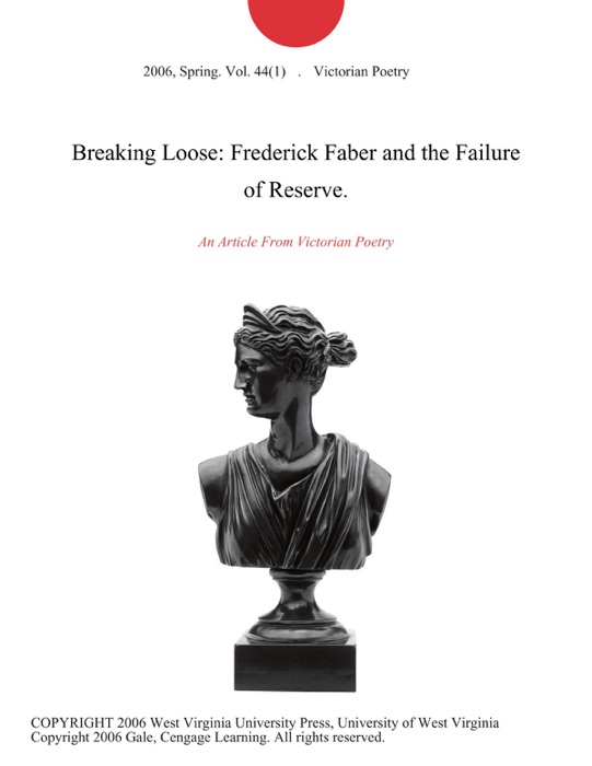 Breaking Loose: Frederick Faber and the Failure of Reserve.