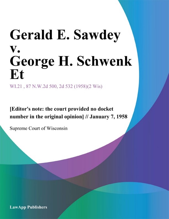 Gerald E. Sawdey v. George H. Schwenk Et
