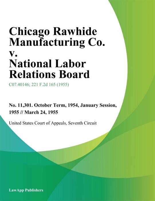 Chicago Rawhide Manufacturing Co. v. National Labor Relations Board