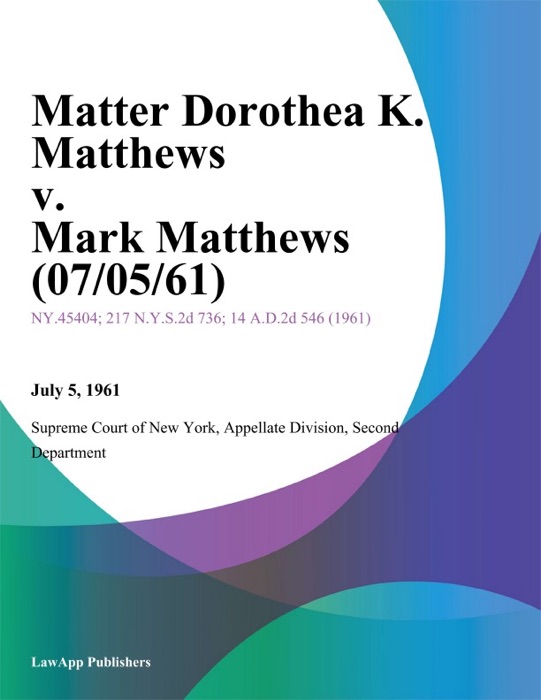 Matter Dorothea K. Matthews v. Mark Matthews