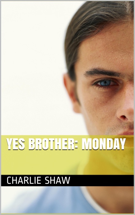 Yes Brother: Monday