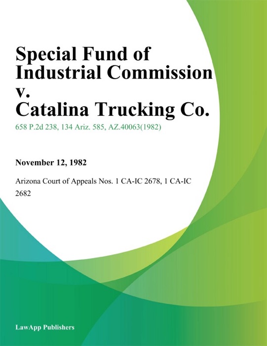 Special Fund of Industrial Commission v. Catalina Trucking Co.