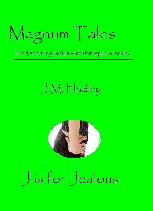 Magnum Tales ~ J is for Jealous
