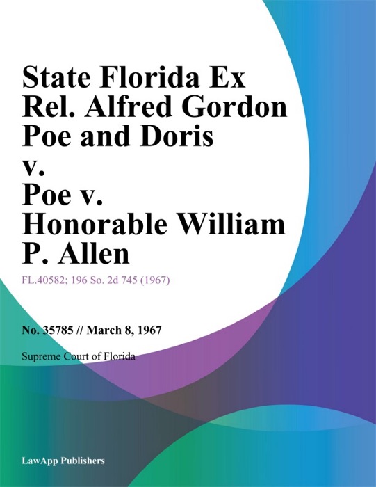 State Florida Ex Rel. Alfred Gordon Poe and Doris v. Poe v. Honorable William P. Allen