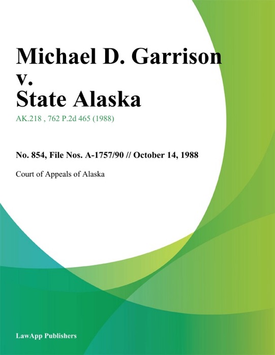 Michael D. Garrison v. State Alaska
