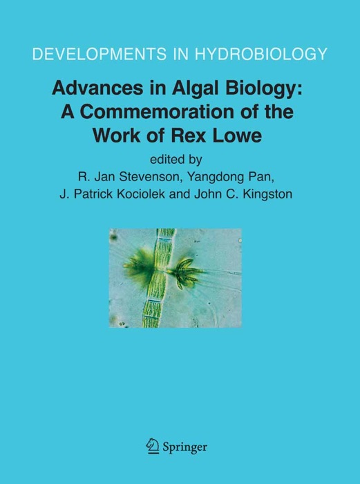 Advances in Algal Biology: A Commemoration of the Work of Rex Lowe