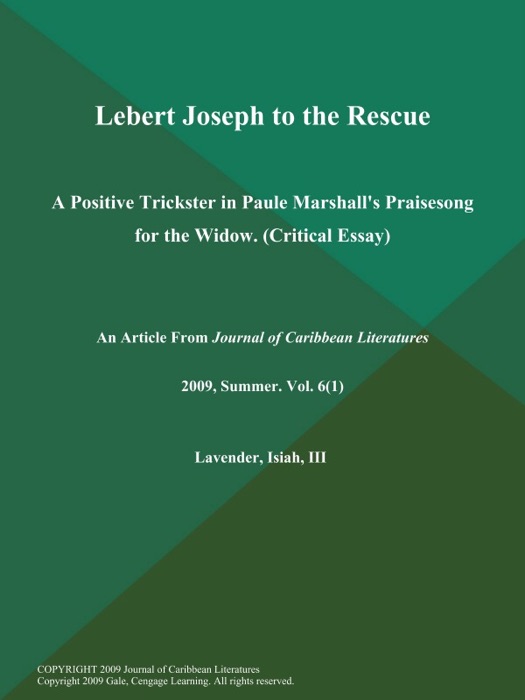 Lebert Joseph to the Rescue: A Positive Trickster in Paule Marshall's Praisesong for the Widow (Critical Essay)