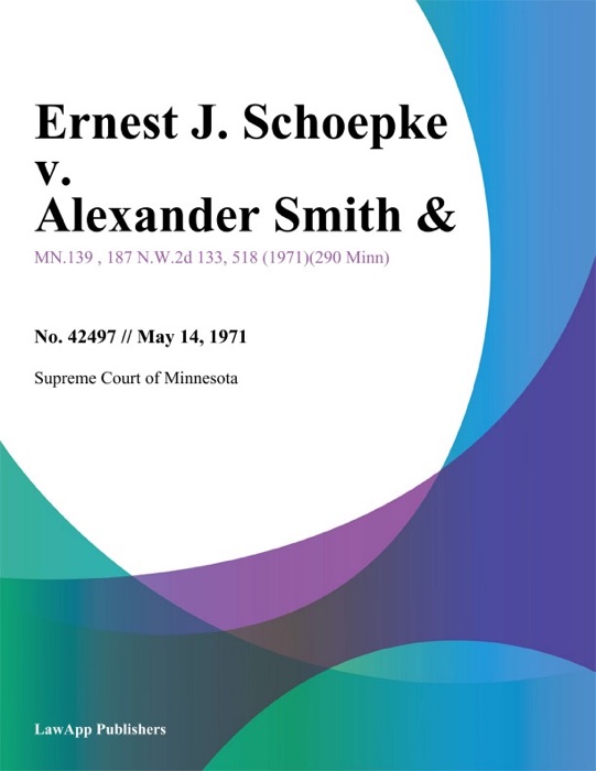Ernest J. Schoepke v. Alexander Smith &