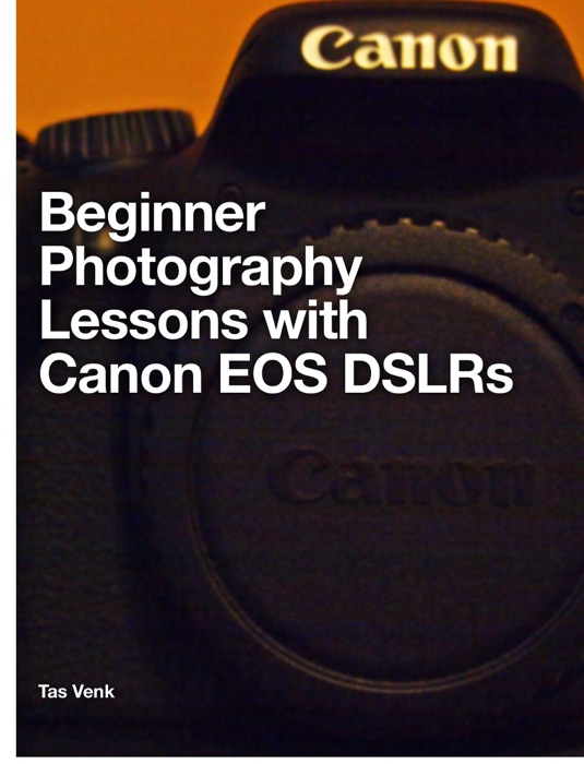 Beginner Photography Lessons With Canon EOS DSLRs