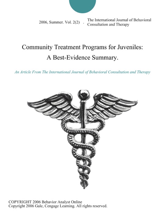 Community Treatment Programs for Juveniles: A Best-Evidence Summary.