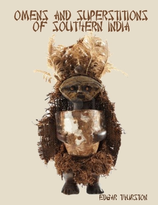 Omens and Superstitions of Southern India (Illustrated)