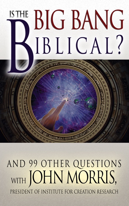 Is the Big Bang Biblical?