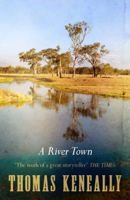 Thomas Keneally - A River Town artwork