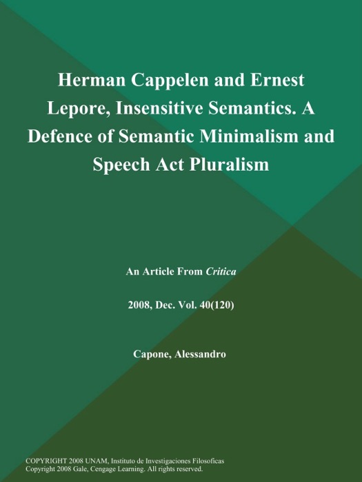 Herman Cappelen and Ernest Lepore, Insensitive Semantics. A Defence of Semantic Minimalism and Speech Act Pluralism