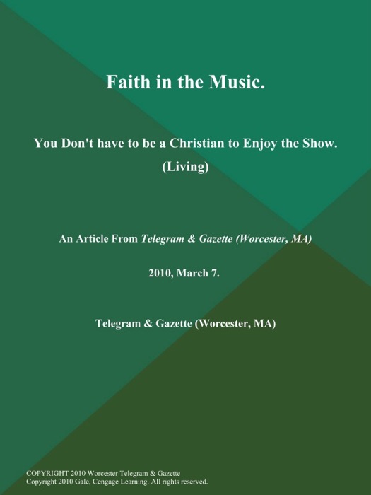 Faith in the Music; You Don't have to be a Christian to Enjoy the Show (Living)