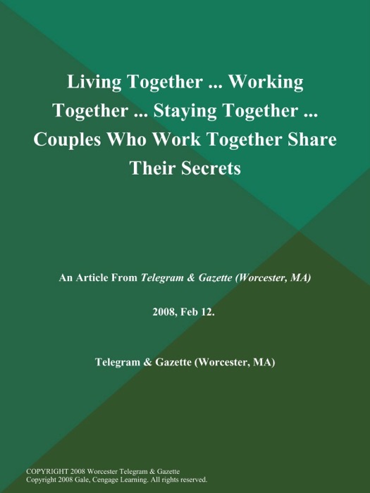 Living Together ... Working Together ... Staying Together ... Couples Who Work Together Share Their Secrets