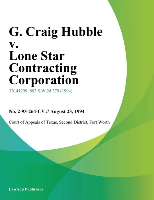 G. Craig Hubble v. Lone Star Contracting Corporation
