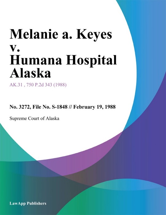 Melanie A. Keyes v. Humana Hospital Alaska
