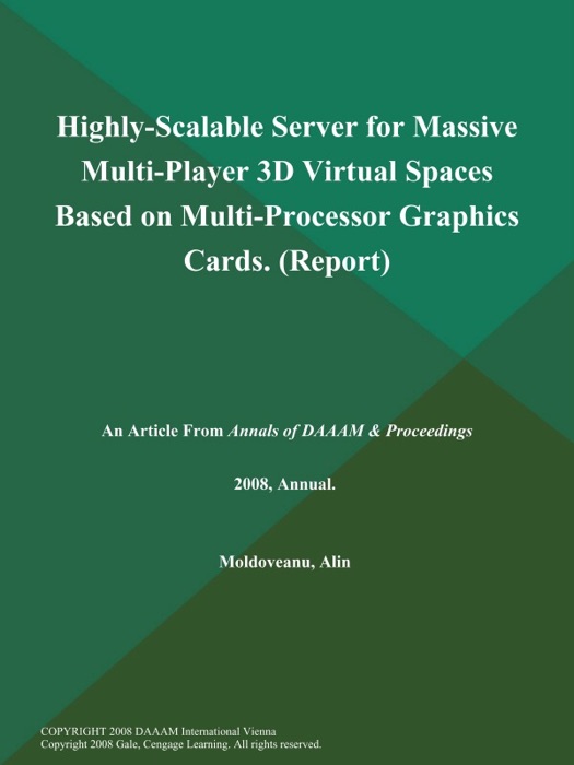 Highly-Scalable Server for Massive Multi-Player 3D Virtual Spaces Based on Multi-Processor Graphics Cards (Report)