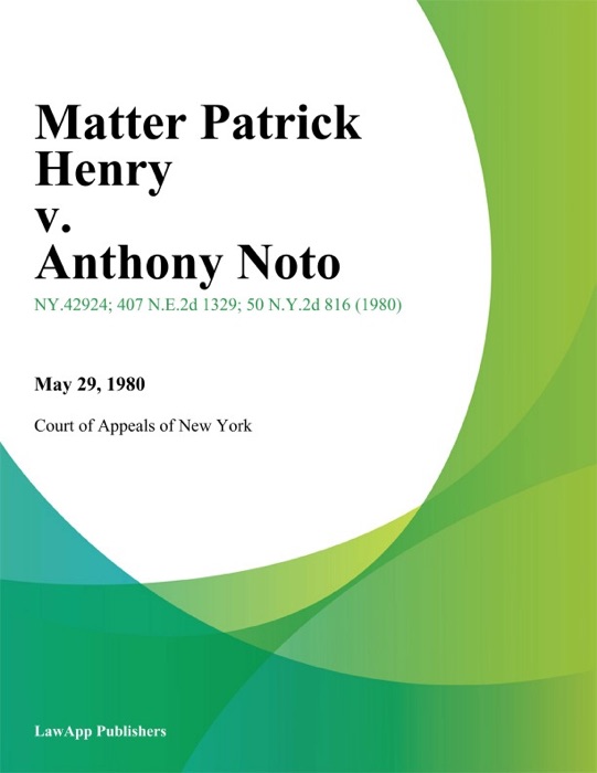 Matter Patrick Henry v. Anthony Noto