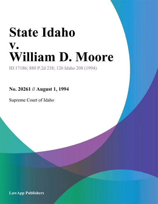 State Idaho v. William D. Moore