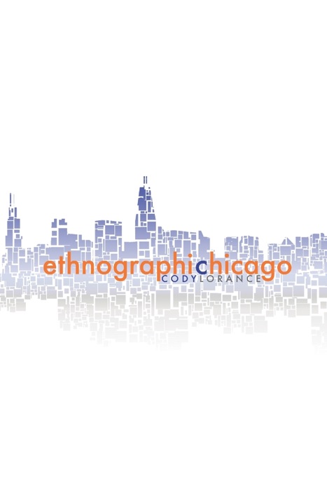 Ethnographic Chicago