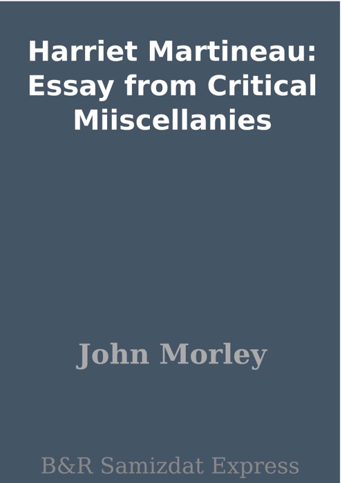 Harriet Martineau: Essay from Critical Miiscellanies