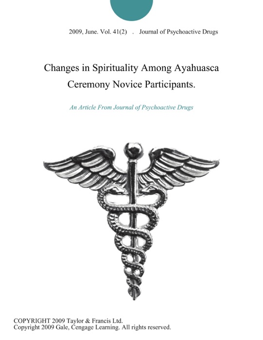 Changes in Spirituality Among Ayahuasca Ceremony Novice Participants.