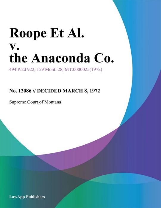 Roope Et Al. v. the Anaconda Co.