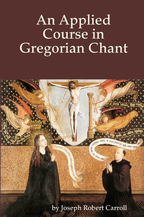 An Applied Course In Gregorian Chant