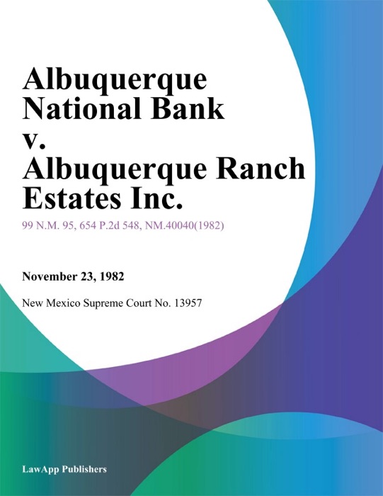 Albuquerque National Bank V. Albuquerque Ranch Estates Inc.