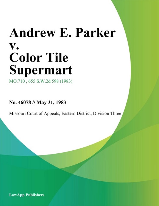 Andrew E. Parker v. Color Tile Supermart