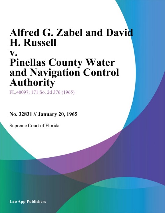 Alfred G. Zabel and David H. Russell v. Pinellas County Water and Navigation Control Authority