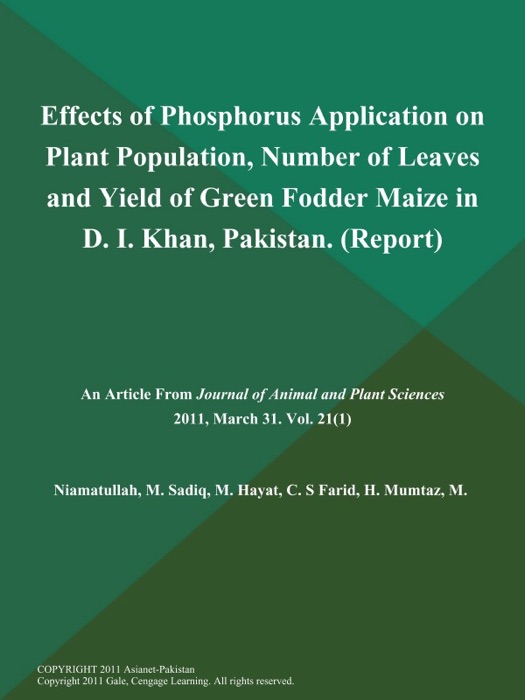 Effects of Phosphorus Application on Plant Population, Number of Leaves and Yield of Green Fodder Maize in D. I. Khan, Pakistan (Report)