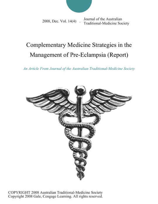 Complementary Medicine Strategies in the Management of Pre-Eclampsia (Report)