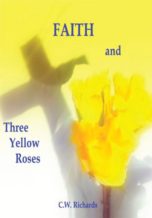Faith and Three Yellow Roses