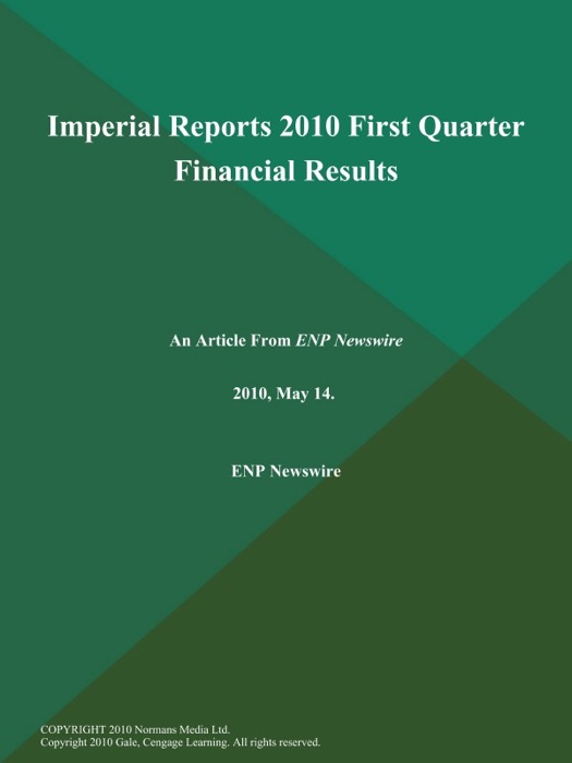 Imperial Reports 2010 First Quarter Financial Results