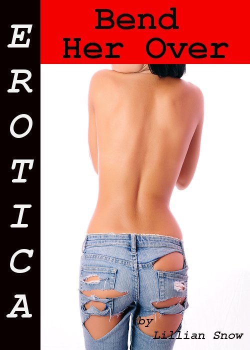 Erotica: Bend Her Over, Tales of Sex