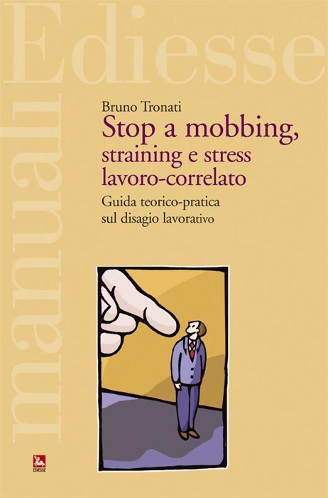 Stop a mobbing, straining e stress lavoro-correlato