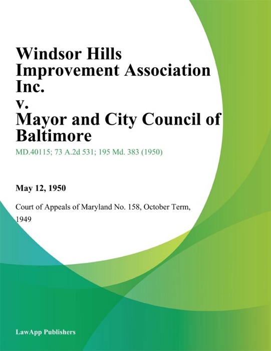 Windsor Hills Improvement Association Inc. V. Mayor And City Council Of Baltimore