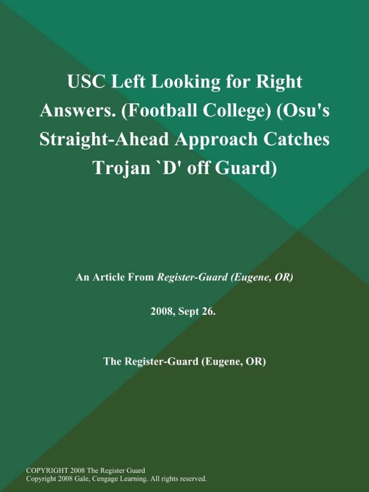 USC Left Looking for Right Answers (Football College) (Osu's Straight-Ahead Approach Catches Trojan `D' off Guard)
