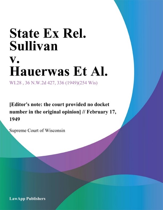 State Ex Rel. Sullivan v. Hauerwas Et Al.