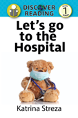 Let's Go to the Hospital - Katrina Streza