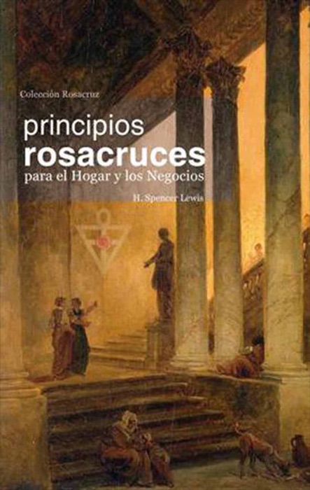 Principios Rosacruces para el Hogar y los Negocios