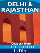 Delhi & Rajasthan - Blue Guide Chapter - Sam Miller