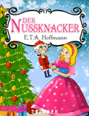 Der Nussknacker (Weihnachtsmärchen) - E.T.A. Hoffmann & Estela Raileanu
