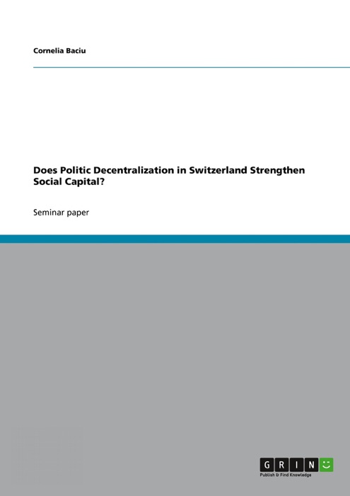 Does Politic Decentralization in Switzerland Strengthen Social Capital?